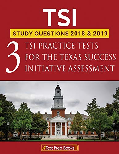 TSI Study Questions 2018 & 2019: Three TSI Practice Tests for the Texas Success Initiative Assessment -  Test Prep Books, Paperback