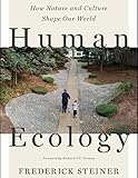 Human Ecology: How Nature and Culture Shape Our World
