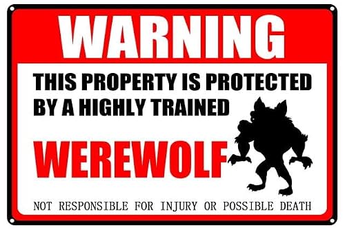 peiyeety Werewolfs Warning Aluminum Metal Sign Pet Gift,This Property is Protected by Highly Trained Sign 12x16 Inches