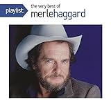 Playlist: The Very Best Of Merle Haggard