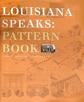 Paperback Louisiana Speaks: Pattern Book - Urban Design Associates Book