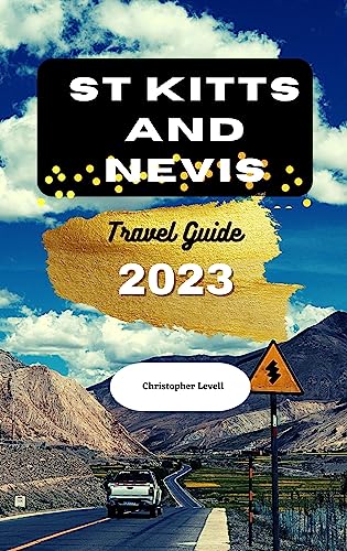 Amazon.com: Saint Kitts And Nevis travel guide 2023: The Ultimate Guide