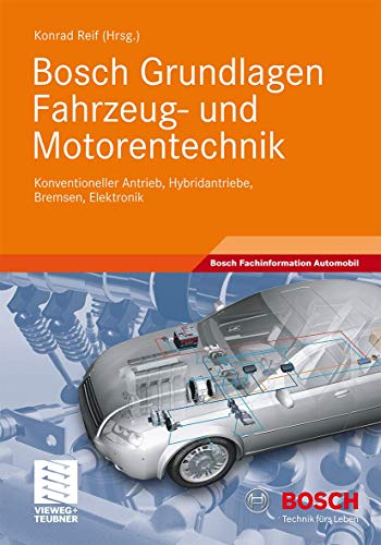 Preisvergleich Produktbild Bosch Grundlagen Fahrzeug- und Motorentechnik: Konventioneller Antrieb, Hybridantriebe, Bremsen, Elektronik (Bosch Fachinformation Automobil)