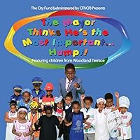The Mayor Thinks He's The Most Important...Humpf!: Featuring Children From Woodland Terrace 1515216098 Book Cover