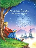 Why Did You Leave Us, We Loved You So? 1564924378 Book Cover