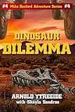 Dinosaur Dilemma (Mike Danford Adventure Series)