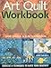 Art Quilt Workbook: Exercises & Techniques to Ignite Your Creativity