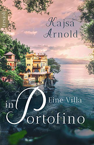 Eine Villa in Portofino (Ligurien Liebe 1) (German Edition)