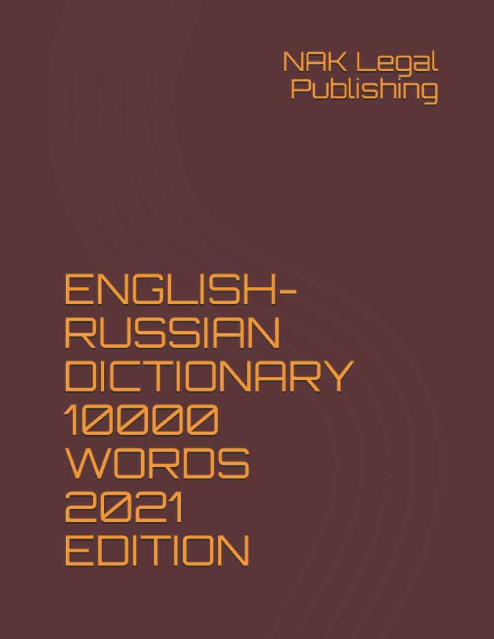 ENGLISH-RUSSIAN DICTIONARY 10000 WORDS 2021 EDITION