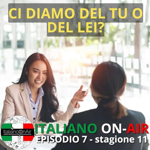 “Ci diamo del tu o del lei?” - Ep. 7 (stagione 11)