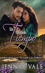 Un Tiempo Olvidado: Libro 7 de la Serie El Cardo y La Colmena