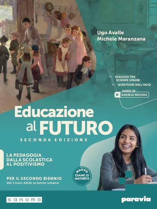 Educazione al futuro. Per le scuole superiori. Con e-book. Con espansione online. La pedagogia dalla scolastica al positivismo (Vol. 1)