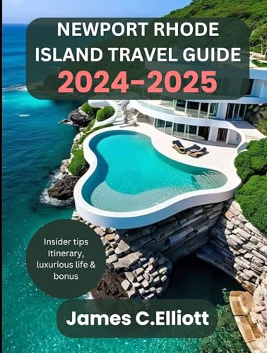 Newport Rhode Island Travel Guide 2024-2025: Insider Tips, Top Destinations & Fun Things to Do, More Than a Tourist