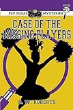 Pep Squad Mysteries Book 25: Case of Missing Players
