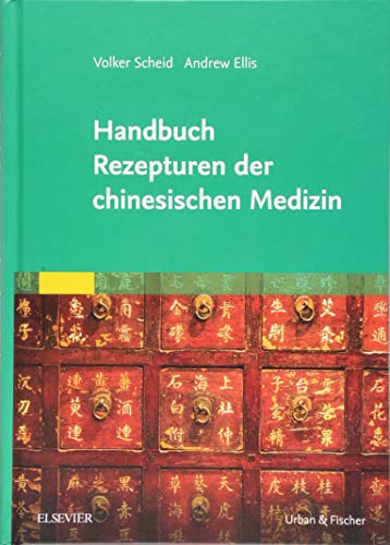 Handbuch Rezepturen der chinesischen Medizin
