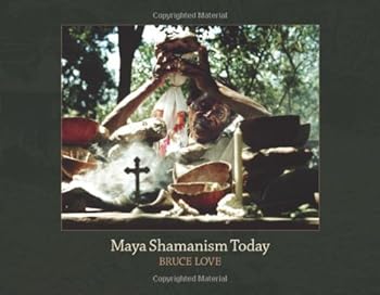 Paperback Maya Shamanism Today: Connecting with the Cosmos in Rural Yucatan (Revised Second Edition) Book