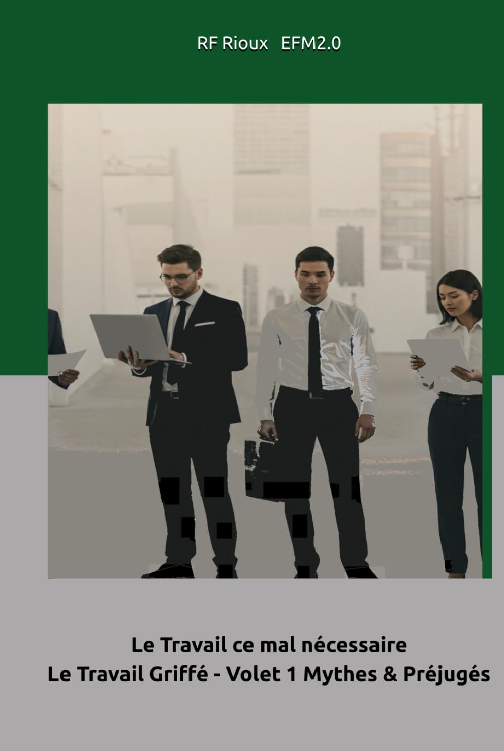 Le Travail ce mal nécessaire (Le Travail Griffé)