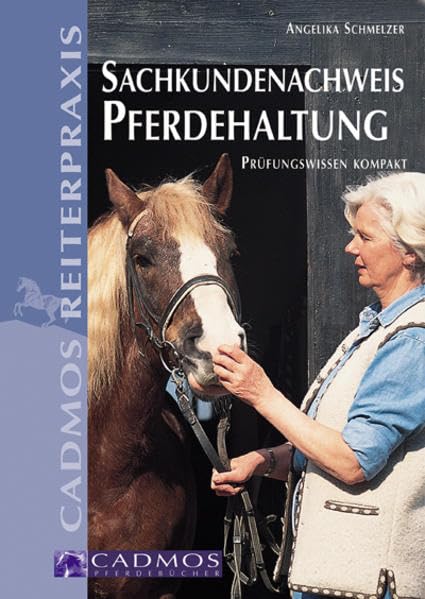 Sachkundenachweis Pferdehaltung: Prüfungswissen kompakt (Cadmos Reiterpraxis)