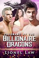 Pregnant By The Billionaire Dragons: A Menage Paranormal Romance 1517262925 Book Cover