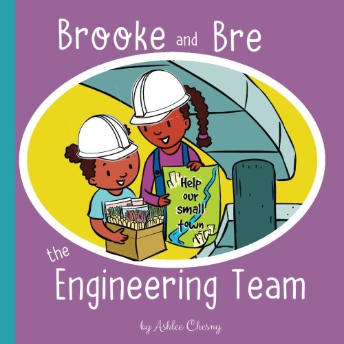 Amazon.com: Brooke and Bre the Engineering Team: 9781545597996: Chesny ...