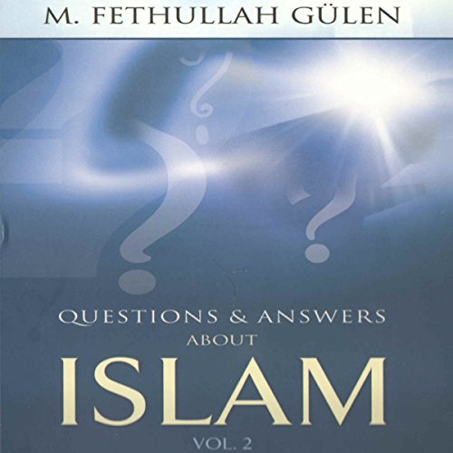 Questions and Answers About Islam, Volume 2 (Audio Download) Denis Oran, Fethullah Gülen Questions and Answers About Islam, Volume 2 (Audio Download) Denis Oran, Fethullah Gülen
