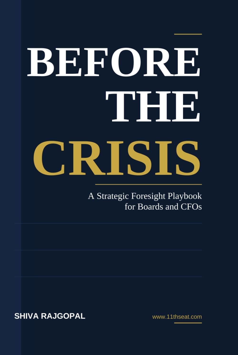 Before the Crisis: A Strategic Foresight Playbook for Boards and CFOs (The Eleventh Seat: Corporate Governance)