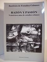 Razon Y Pasion: Veinticinco Anos De Estudios Cubanos (Coleccion Cuba Y Sus Jueces) 089729808X Book Cover