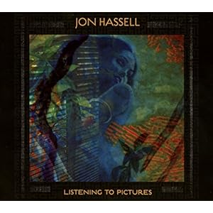 Jon Hassell – Listening To Pictures -..