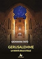 Gerusalemme: La verità delle stelle 8833610756 Book Cover