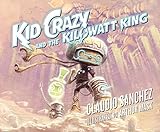 Kid Crazy and the Kilowatt King