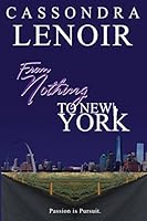From Nothing to New York: Passion is Pursuit. 0692578439 Book Cover