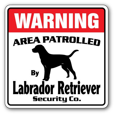 Labrador Retriever Security Sign Area Patrolled Pet Dog Hunter Hunting Lab
