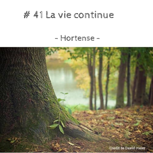 # 41 La vie continue