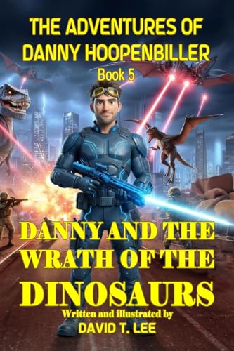 Danny and the Wrath of the Dinosaurs: Written by David T. Lee at age 12 (18,000 words). This book is the final book of The Adventures of Danny ... David started this book series when he was 6.