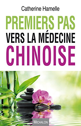 Premier pas vers la médecine chinoise (Essai) Livre eBook France