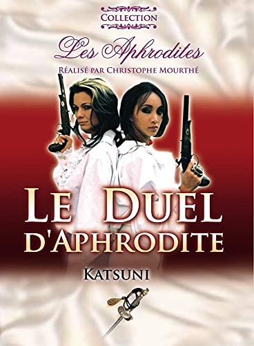 Le Duel D'Aphrodite (The Duel Of Aphrodite)
