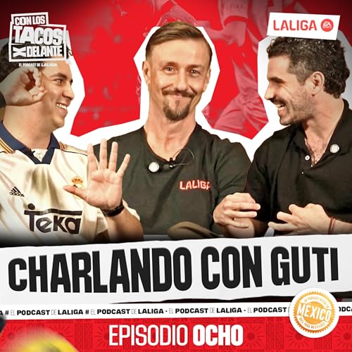 Ep. 8: Guti en Los Tacos X Delante