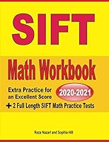 SIFT Math Workbook 2020 And 2021 : Extra Practice for an Excellent Score + 2 Full Length SIFT Math Practice Tests 1646124790 Book Cover