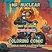 Mr. Nuclear: When Science is Mad Adult Coloring Book 50 Single-Sided Illustrations for Fun and Relaxation