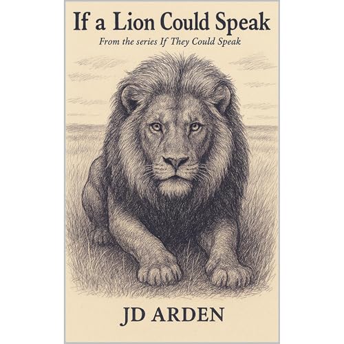 If a Lion Could Speak Audiolibro Por JD Arden arte de portada