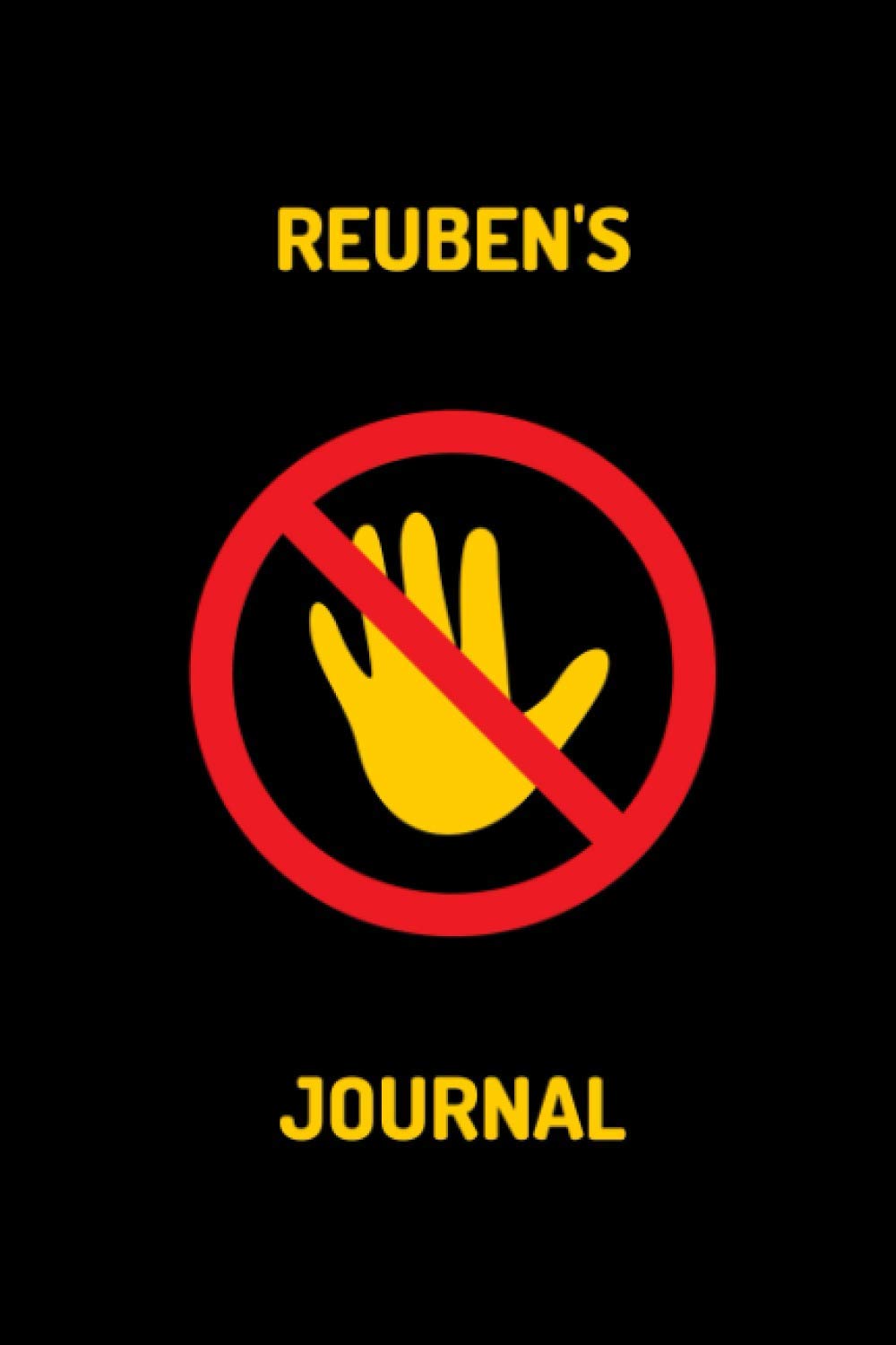 Reuben's Journal - DO NOT TOUCH: Reuben's private personalised journal, diary, logbook, travel book, gift 100 lined pages