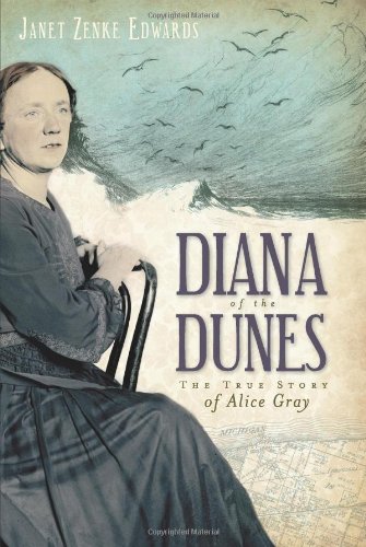 Diana of the Dunes: The True Story of Alice Gray