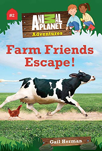 Farm Friends Escape! (Animal Planet Adventures Chapter Books #2) (Volume 2) (Animal Planet Adventures Chapter Books (Volume 2))