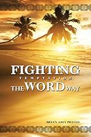 Fighting Temptation - The Word Way 149085861X Book Cover