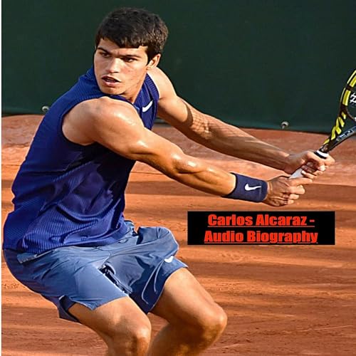 Carlos Alcaraz - Audio Biography