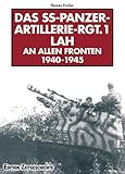  Das SS-Panzer-Artillerie-Regiment 1 LAH an allen Fronten: Eine Bildchronik 1940-1945