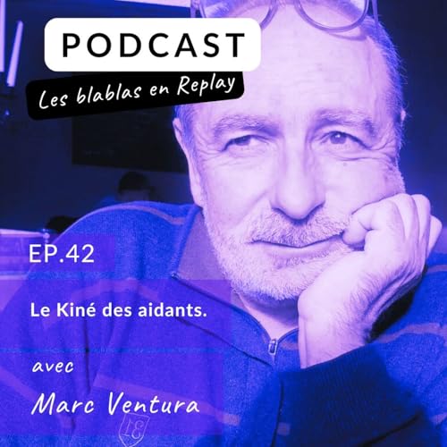 🎙️| Marc Ventura : Kiné des aidants. Podcast Por arte de portada