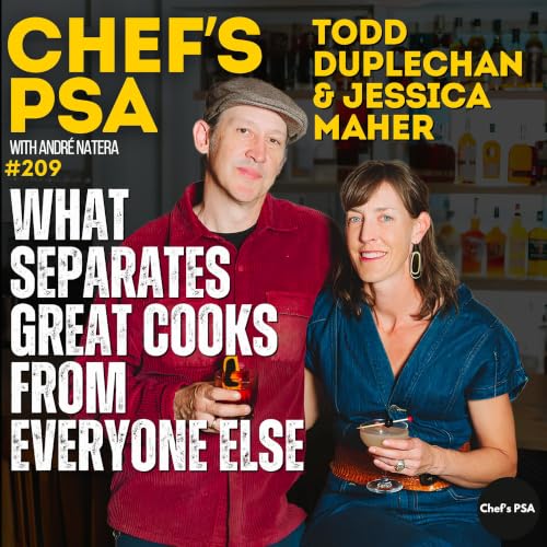 Todd Duplechan and Jessica Maher on What Makes a Great Cook Ep. 209