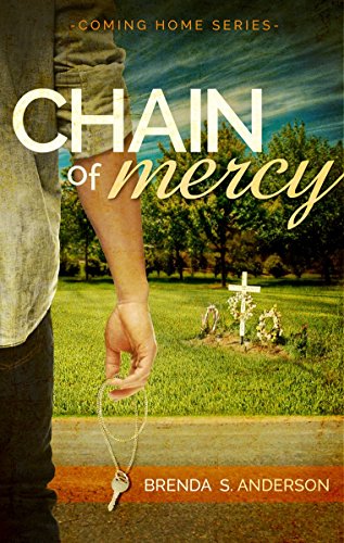 Chain Of Mercy Coming Home Book 1 Kindle Edition By Anderson Brenda S Religion Spirituality Kindle Ebooks Amazon Com