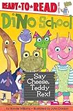 Say Cheese, Teddy Rex!: Ready-to-Read Level 1 (Dino School)